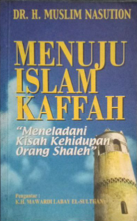 Cover Menuju Islam Kaffah "Meneladani Kisah Kehidupan Orang Shaleh" / Muslim Nasional