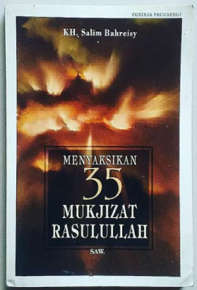 Cover Menyaksikan 35 Mukjizat Rasulullah SAW / Salim Bahreisy