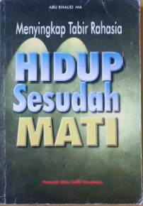 Cover Menyingkap hidup sesudah mati / Abu Khalid