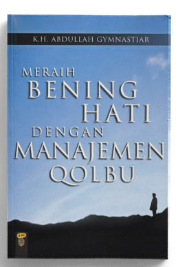 Cover Meraih bening hati dengan manajemen qolbu / Abdullah Gymnastiar
