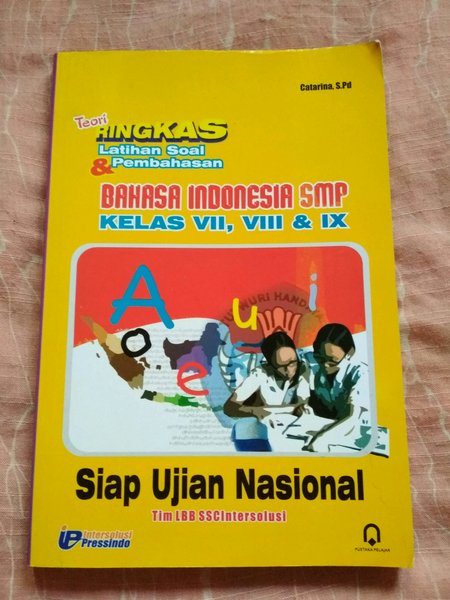 Cover Teori ringkas latihan soal & pembahasan Bahasa Indonesia SMP kelas VII, VIII & IX / Catarina