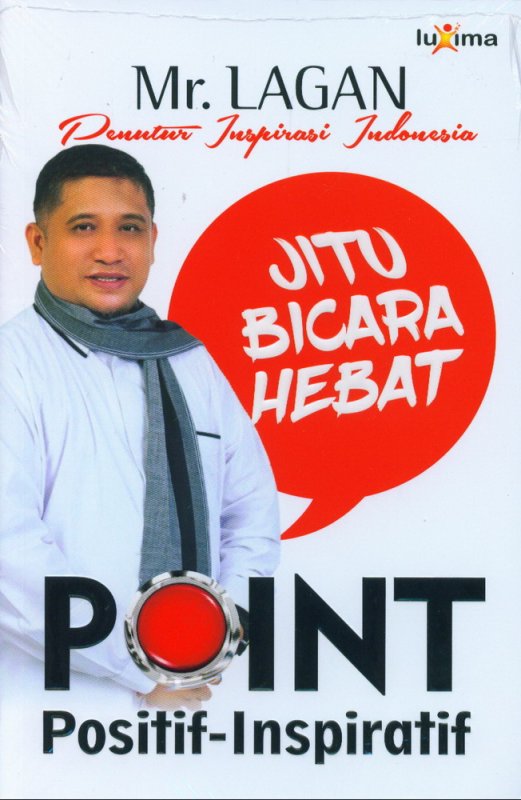 Cover Jitu bicara hebat, point posistif inspiratif / Mr. Lagan ; penyunting, Arief Muhajir