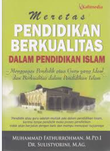 Cover Meretas pendidikan berkualitas dalam pendidikan islam / Muhammad Fathurrohman