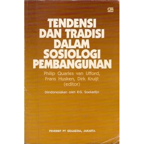 Cover Tendensi dan tradisi dalam sosiologi pembangunan / editor, Philip Quarles van Ufford, Frans Husken, Dirk Kruijt ; diindonesiakan oleh R.G. Soekadijo