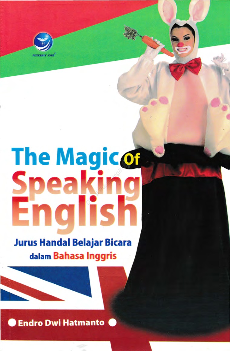 Cover The magic of speaking english, jurus handal belajar bicara dalam bahasa inggris / Endro Dwi Hatmanto