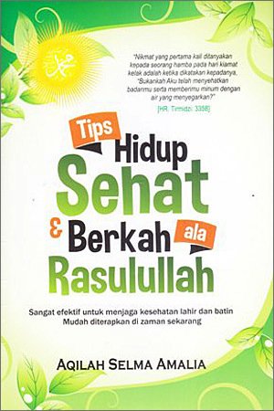 Cover Tips hidup sehat & berkah ala Rasulullah / Aqilah Selma Amalia