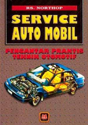 Cover Service auto mobil :  pengantar praktis teknik otomotif / RS. Northop
