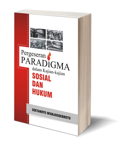 Cover Pergeseran paradigma dalam kajian-kajian sosial dan hukum / Soetandyo Wignjosoebroto