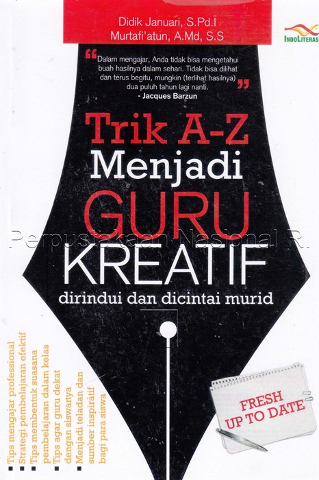 Cover Trik A-Z Menjadi Guru Kreatif Dirindui dan Dicintai Murid / Didik Januari dan Murtafi'atun