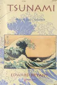 Cover Tsunami; bahaya yang diabaikan / Edward Bryant