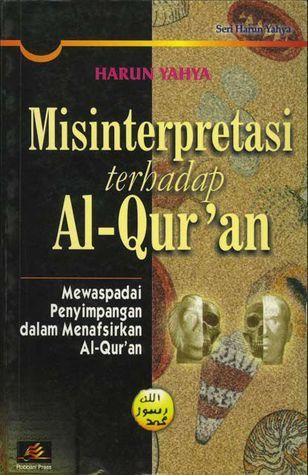 Cover Misinterpretasi terhadap Alquran mewaspadai penyimpangan dalam menafsirkan Alquran / Harun Yahya