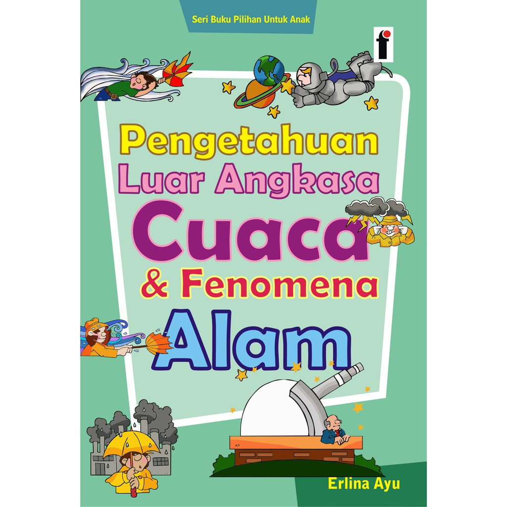 Cover Pengetahuan luar angkasa, cuaca & fenomena alam / Erlina Ayu