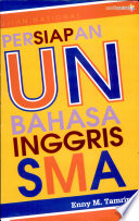 Cover Persiapan UN Bahasa Inggris SMA / Enny M. Thamrin
