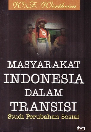 Cover Masyarakat Indonesia dalam transisi studi perubahan sosia / Wertheim W.F