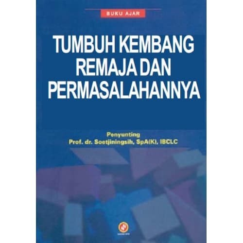Cover Tumbuh kembang remaja dan permasalahannya / Soetjiningsih