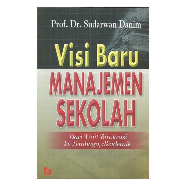 Cover Visi baru manajemen sekolah / Sudarwan Danim