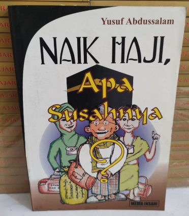 Cover Naik haji, apa susahnya / Yusuf Abdussalam