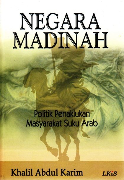 Cover Negara madinah politik penaklukan masyarakat suku arab / Akhalil Abdul Karim