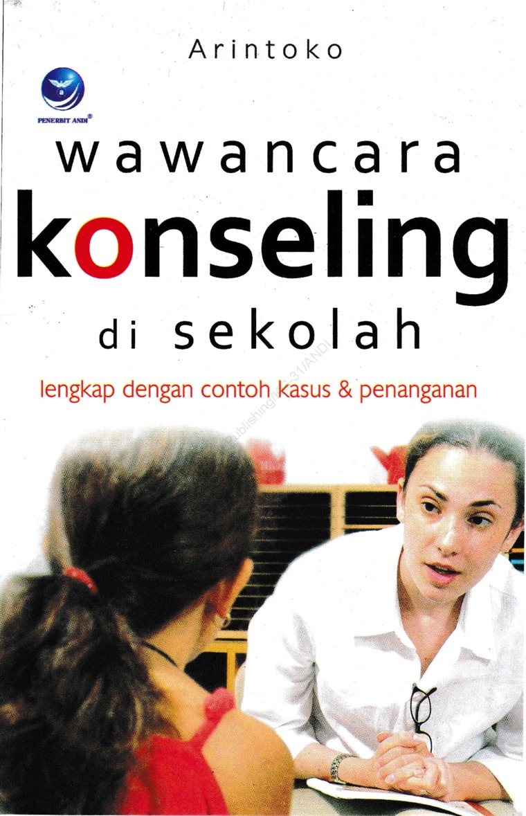 Cover Wawancara konseling di sekolah, lengkap dengan contoh kasus dan penanganan / Stephanus Arintoko