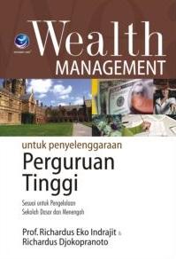 Cover Wealth management untuk penyelenggaraan perguruan tinggi / Richardus Eko Indrajit,