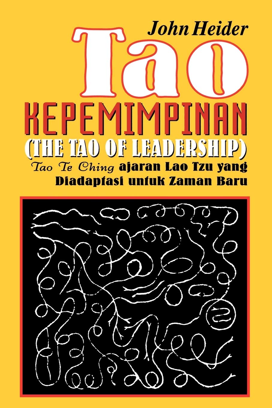 Cover Kepemimpinan Tao / John Heider ; penerjemah, Djarot Suseno, Ramelan ; editor, Staf Pustaka Binaman Pressindo
