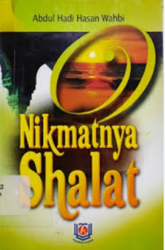Cover Nikmatnya shalat / Abdul Hadi Hasan Wahbi