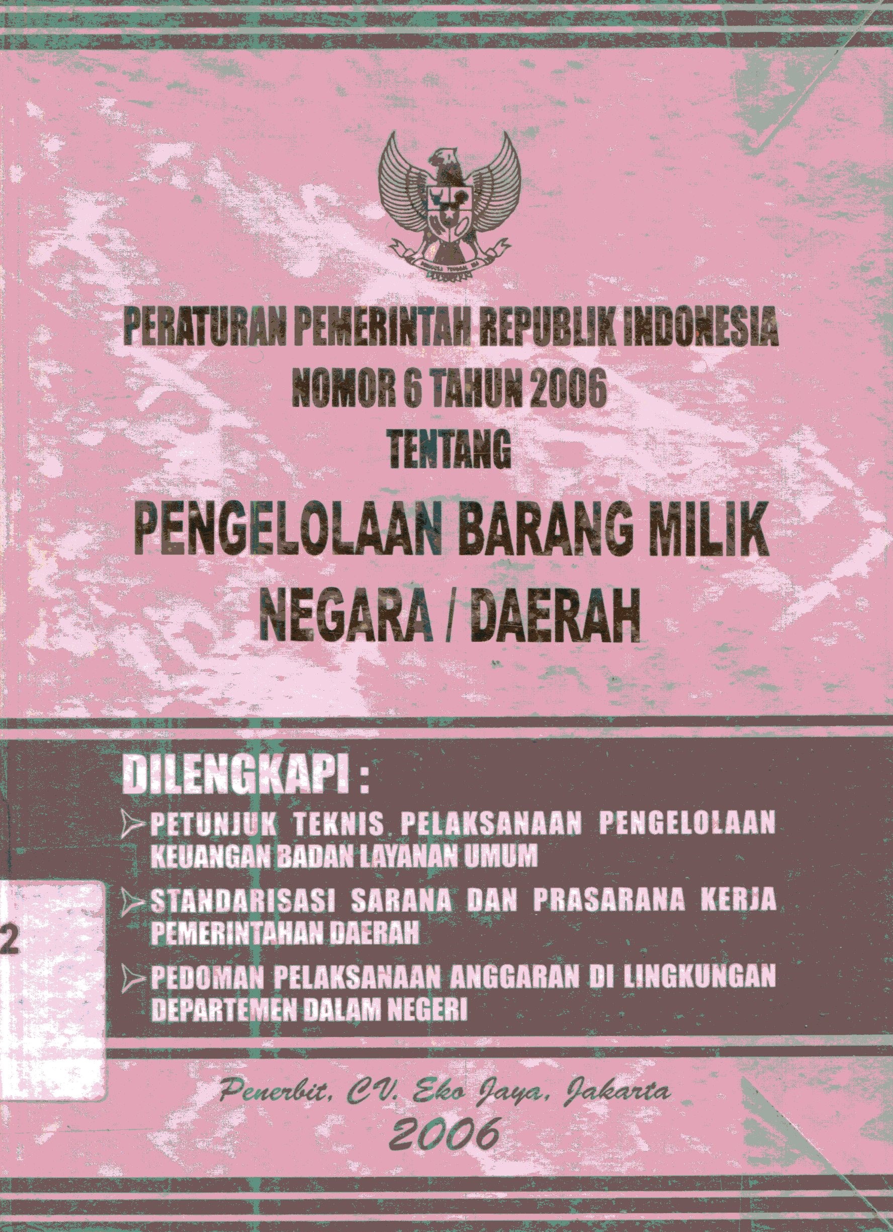 Cover Peraturan pemerintah Republik Indonesia nomor 6 Tahun 2006 tentang pengeloaan barang milik negara / daerah