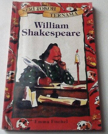 Cover Seri tokoh ternama 3 : William Shakespeare / Eman Fischel