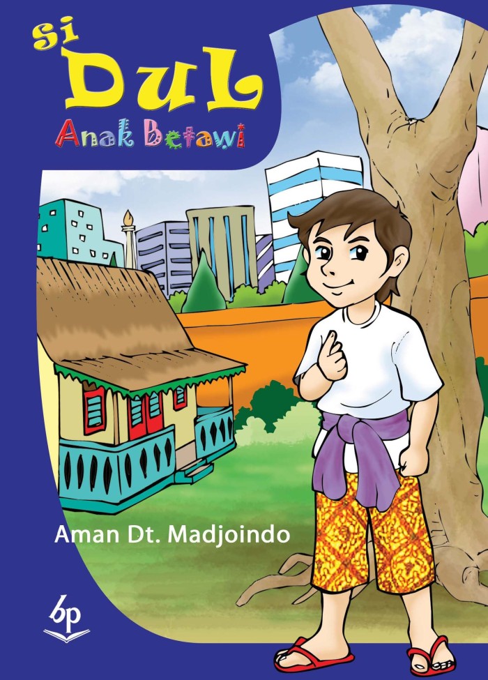 Cover Si Dul anak betawi / H. Aman Datuk Madjoindo