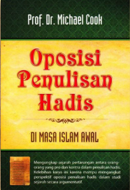 Cover Oposisi penulisan hadis di masa islam awal / Michael Cook