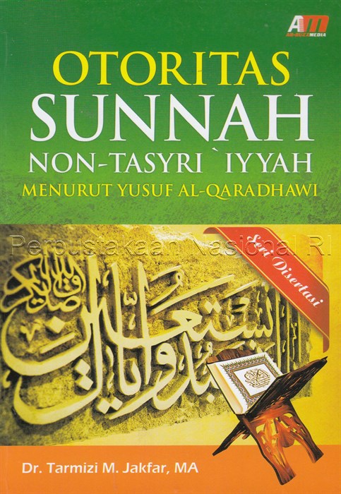 Cover Otoritas sunnah non tasry iyyah menurut yusuf al qaradhawi / Tarmizi M. Jakfar