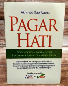 Cover Pagar hati penguatan dan implementasi pendidikan karakter akhlak mulia / Akhmad Supriyatna