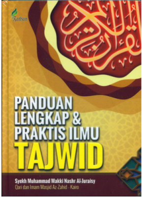Cover Panduan Lengkap & Praktis Ilmu Tajwid / Syekh Muhammad Makki Nashr Al-Juraisy