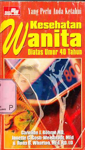 Cover yang perlu anda ketahui Kesehatan Wanita diatas umur 40 tahun / Caroline J. Bohme