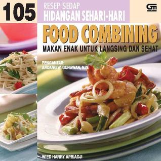 Cover 105 Resep Sedap Hidangan Sehari-hari Food Combining Makan Enak untuk Langsing dan Sehat / Wied Harry Apriadji