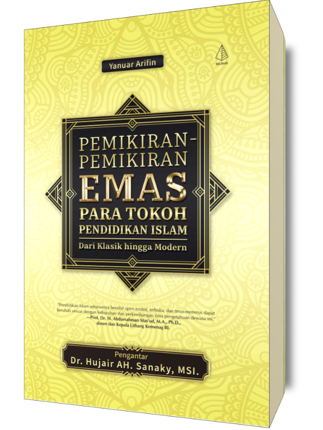 Cover Pemikiran-pemikiran emas para tokoh pendidikan islami dari klasik hingga modern / Yanuar Arifin
