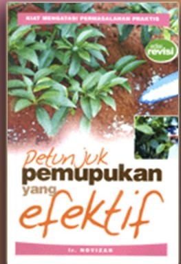 Cover Petunjuk pemupukan yang efektif / Novizan