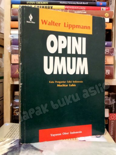 Cover Opini umum :  antara rekayasa dan rediator / Walter Lippmann; penerjemah S. Maimoen