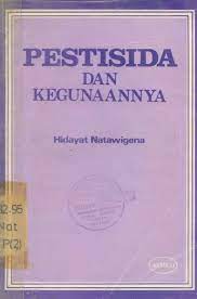 Cover Pestisida dan Kegunaanya / Hidayat Natawigena