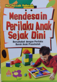 Cover Mendesain perilaku anak sejak dini / Nur Faizah Rahmah
