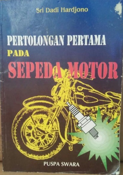Cover Pertolongan pertama pada sepeda motor / Sri Dadi Hardjono ; penyunting, Mulyono
