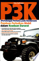 Cover P3K (Pertolongan Pertama pada Kendaraan) :  panduan perbaikan mobil dalam keadaan darurat / Urip Sudirman ; penyunting, Andiek