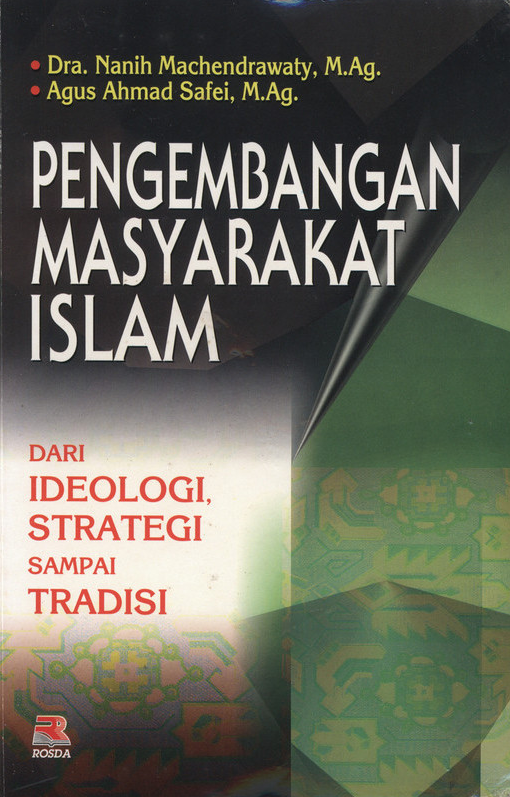 Cover Pengembangan masyarakat islam dari ideologi strategi sampai tradisi / Nanih Machendrawaty