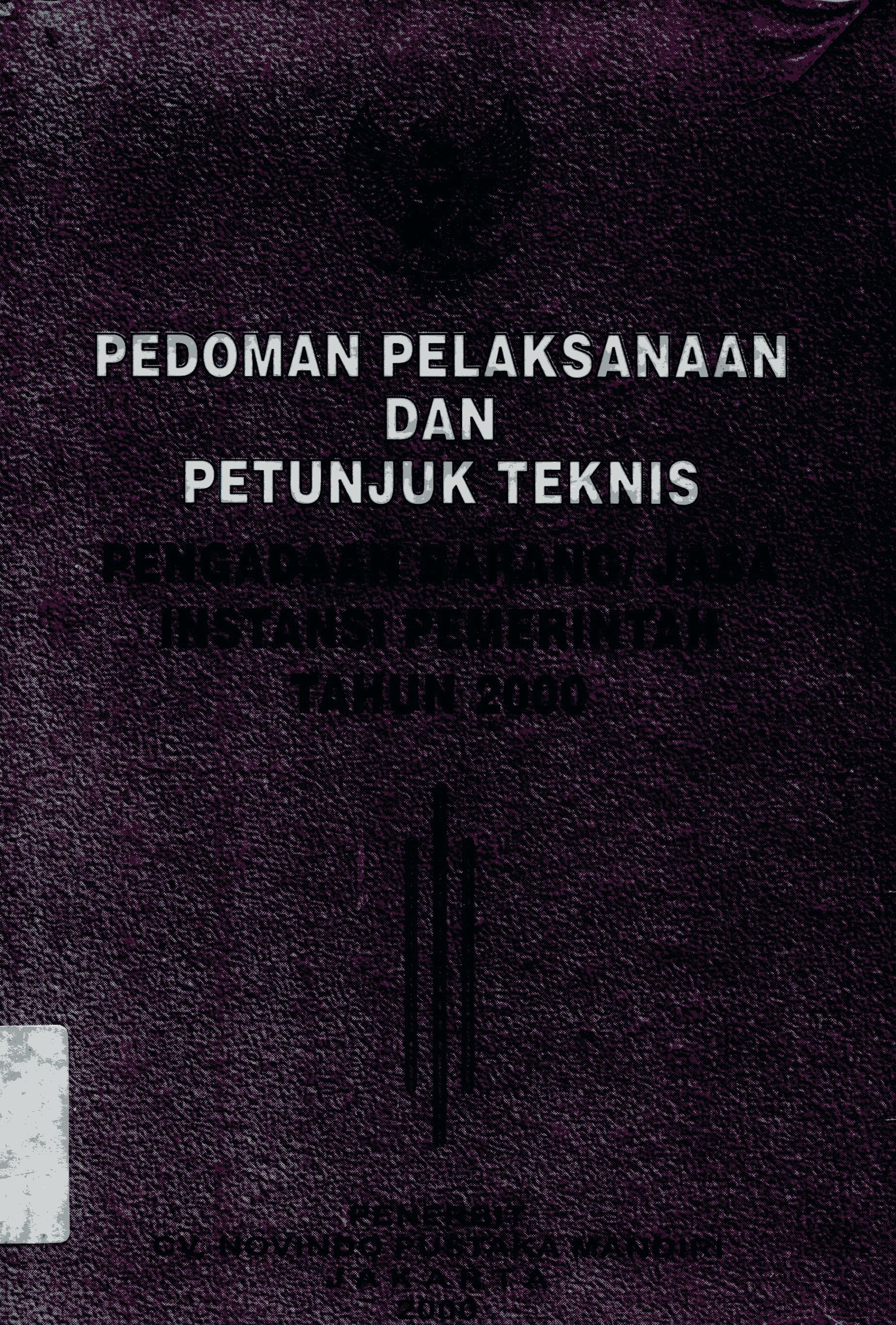 Cover Pedoman pelaksanaan dan petunjuk teknis pengadaan barang dan jasa instansi pemerintah tahun 2000