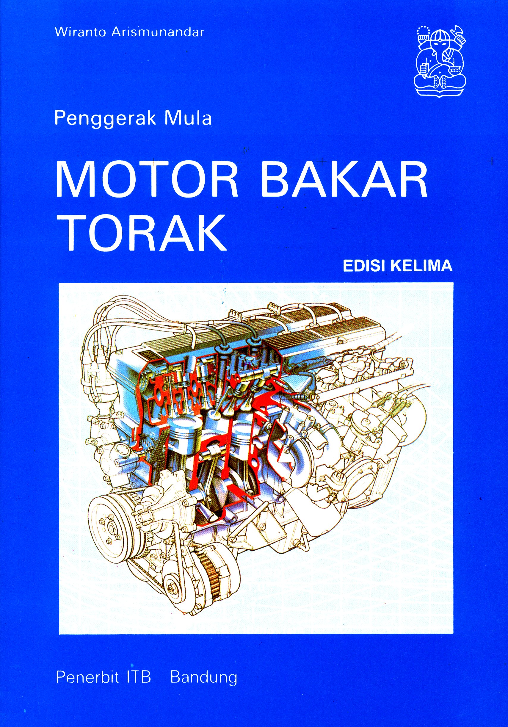 Cover Penggerak mula motor bakar torak / Wiranto Arismunandar