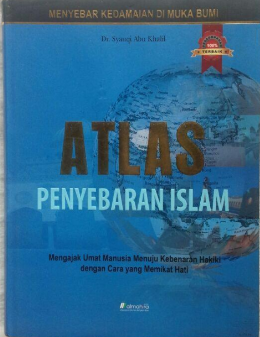 Cover Penyebaran islam mengajak umat manusia menuju kebenaran hakiki dengan cara yang memikat hati / Syauqi Abu Khalil
