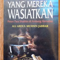 Cover Yang mereka wasiatkan pesan para shalihin di Ambang Kematian / Ali Abdullah Muhsin Jabbar