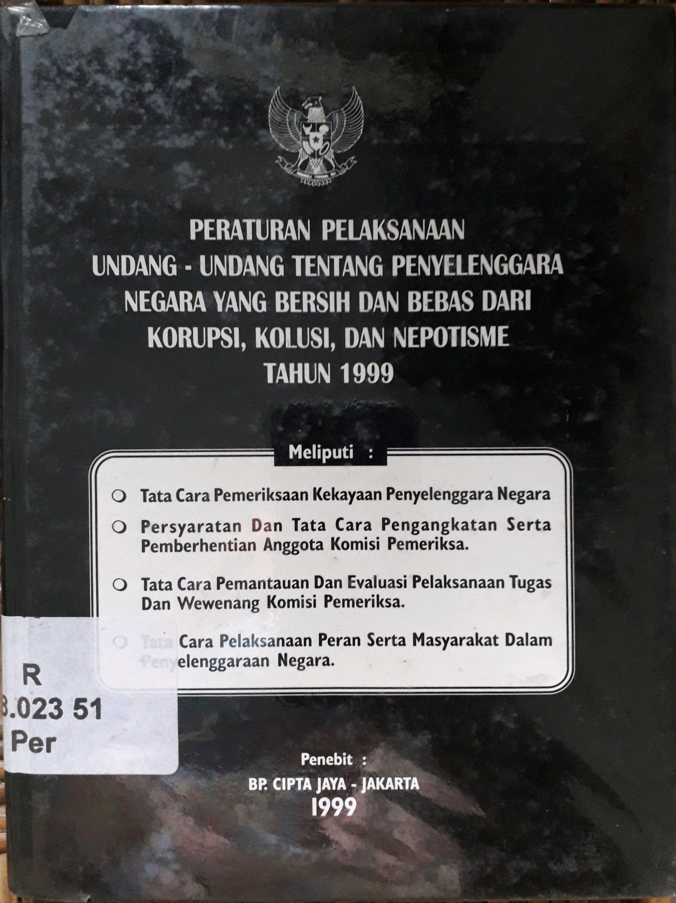 Cover Peraturan Pelaksanaan Undang - Undang Tentang Penyelenggara Negara yang bersih dan bebas dari korupsi, kolusi, dan nepotisme tahun 1999