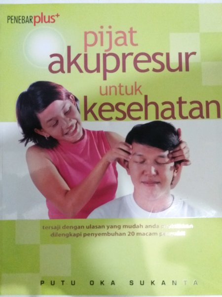 Cover Pijat akupunktur 3 :  Teori dan praktek / Putu Oka Sukanta