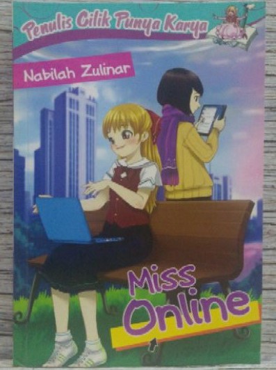Cover Penulis cilik punya karya miss online / Nabilah Zulinar